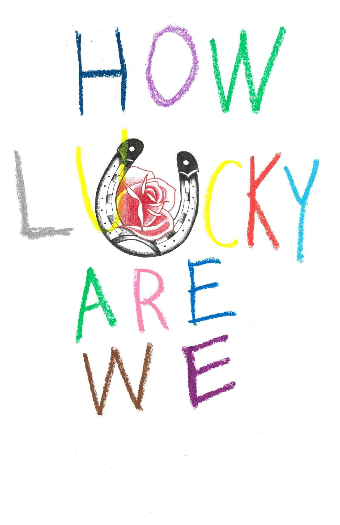 Colourful words How lucky are we with a horseshoe and rose