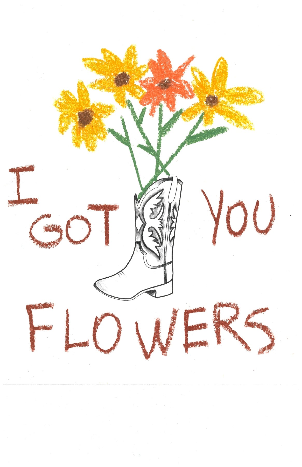 Flowers in a cowboy boot with the words I got you flowers